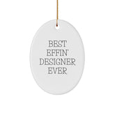 Funny Designer Gifts from Friends - Best Effin' Designer Ever Oval Ornament, White, Christmas Unique Gifts for Men, Women, or Family - Image 1